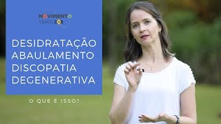 O que é Desidratação Abaulamento e Discopatia Degenerativa Série Hérnia de Disco [upl. by Ilac]