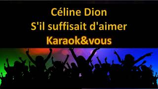 Karaoké Céline Dion  Sil suffisait daimer [upl. by Hocker]