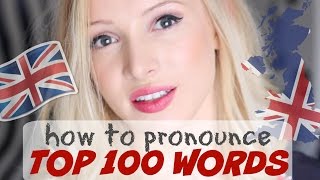 Pronounce the 100 Most Common English Words PERFECTLY  British English Pronunciation [upl. by Delfine356]