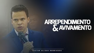 Pr Elizeu Rodrigues  Arrependimento e Avivamento [upl. by Huston]