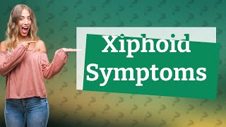 What are the symptoms of the xiphoid process [upl. by Aisel]