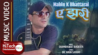 Ye Jhari  ए झरी  Nepali Pop Song  Nabin K Bhattrai  Dr Arun Sayami  Sambhujeet Baskota [upl. by Candide]