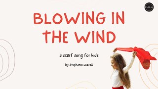 Blowing In The Wind lyric video A Scarf Song For Kids by Stephanie Leavell  Music For Kiddos [upl. by Arihay363]