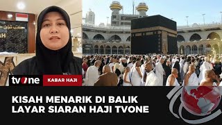 Kumpulan Kisah Menarik di Balik Layar Siaran Haji tvOne  Kabar Haji tvOne [upl. by Noxas30]