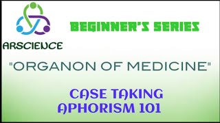 aphorism 101case takingOrganon of Medicine [upl. by Jordanson]