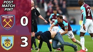 West Ham 03 Burnley quotWeve got nothingquot  Post Match Pint [upl. by Cirtap]