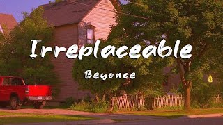 Beyoncé  Irreplaceable Lyrics [upl. by Aviva860]