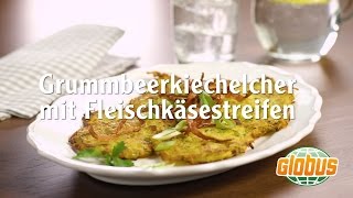 Kochen mit Globus  Grummbeerkiechelcher mit Fleischkäsestreifen [upl. by Akehsat]