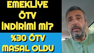 EMEKLİYE ÖTV İNDİRİMİ Mİ  30 ÖTV MASAL OLDU  KOTA DOSTU 480P [upl. by Arahat]