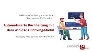 Webinar Automatisierte Buchhaltung mit dem WinCASA BankingModul  Hausverwaltung Softwaremodul [upl. by Sansen504]