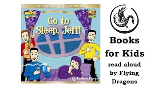 Go to Sleep Jeff Wiggles classic book  Books Read Aloud for Children  Audiobooks [upl. by Parhe]