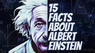 15 Surprising Facts about Albert Einstein [upl. by Japeth]