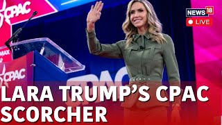 CPAC 2024 LIVE  Lara Trump Speech  Lara Trump Campaigns For Donald Trump At CPAC  N18L [upl. by Horner]