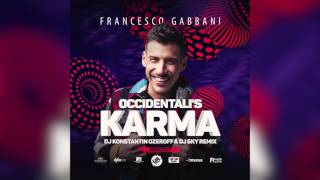 Francesco Gabbani  Occidentalis Karma DJ Konstantin Ozeroff amp DJ Sky Remix Eurovision 2017 [upl. by Ahseinad]