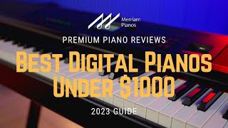 🎹 Best Digital Pianos Under 1000  HighQuality Sound on a Budget in 2023 🎹 [upl. by Lanor893]