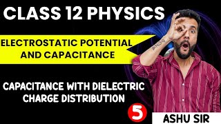 Class 12 Physics  Electrostatic Potential amp Capacitance  Capacitance with Dielectric  Ashu Sir [upl. by Darrell]