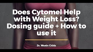 Does Cytomel Help with Weight Loss Dosing guide  How to use it [upl. by Helban]