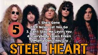 TOP 5 BEST SONGS  STEEL HEART [upl. by Hennessey]