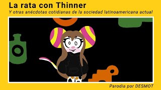 Retrospectiva de la Rata con Thinner  narrado por cukikuin [upl. by Schrader]