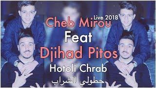 Clip Cheb Mirou Ft Djihad Pitos  Hotoli Chrab  حطولي الشراب  Live 2019  Raouf Production [upl. by Phebe]