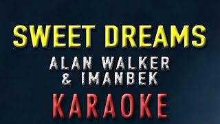 Sweet Dreams  Alan Walker x Imanbek  KARAOKE  Instrumental [upl. by Imerej]