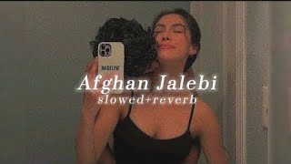 Afghan Jalebi Slowed X Reverb [upl. by Goodyear]