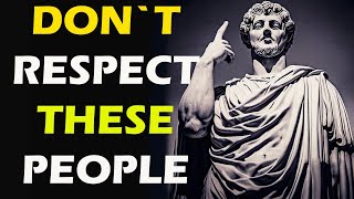 9 PEOPLE Dont DESERVE YourTRUST And RESPECT  Stoicism [upl. by Ednew]