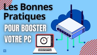 Les Bonnes Pratiques Pour Optimiser Votre PC [upl. by Lamori]