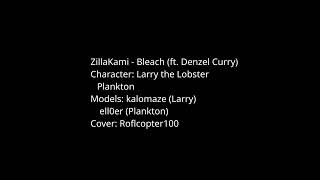 ZillaKami  Bleach Larry and Plankton AI Cover [upl. by Valerye]