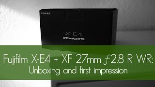 Fujifilm XE4  Fujinon XF 27mm f28 R WR Unboxing and first impression [upl. by Elbys105]