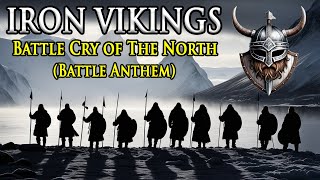 Battle Cry of The North Battle Anthem Iron Vikings Viking Metal [upl. by Hgielar518]