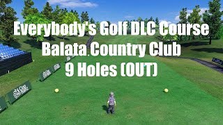 DLC Guide  Balata CC OUT  Everybodys Golf 2017 PS4 [upl. by Farver249]