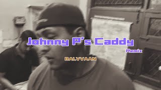 Balvvaan  Johnny Ps Caddy Remix Official Video [upl. by Cyb]