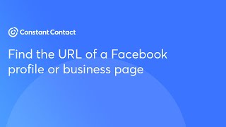 Find the URL of a Facebook profile or business page  Constant Contact [upl. by Elly]