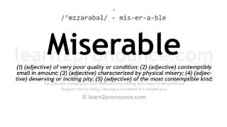 Pronunciation of Miserable  Definition of Miserable [upl. by Airdua]