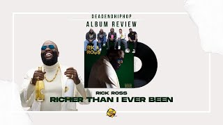 Rick Ross  Richer Than I Ever Been Album Review [upl. by Ynatirb]