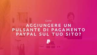 Come aggiungere un pulsante di pagamento PayPal sul tuo sito [upl. by Navaj733]