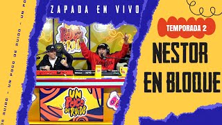 NESTOR EN BLOQUE  Zapada EN VIVO en UN POCO DE RUIDO [upl. by Tiena]