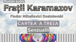 Fraţii Karamazov  FM Dostoievski  Cartea 3  Senzualii  Carte audio [upl. by Clotilda]