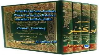 Tafsiirka Quranka by Sheikh Cumar Faaruuq Al Anbiya 128 [upl. by Eicyac]