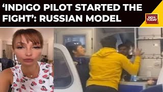 Indigo Passenger Hits Pilot Russian Model Says Pilot Started It  India Today [upl. by Llenrap]