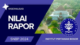 Rasionalisasi Nilai Rapor SNBP IPB 2024 [upl. by Larred]