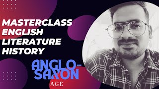 MASTERCLASS ON ENGLISH LITERTAURE HISTORY ANGLOSAXON AGE [upl. by Geneva986]