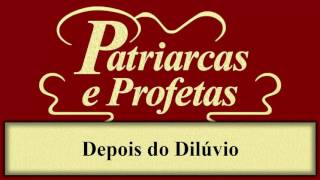 Patriarcas e Profetas  Capítulo 08  Depois do Dilúvio [upl. by Myrtie955]