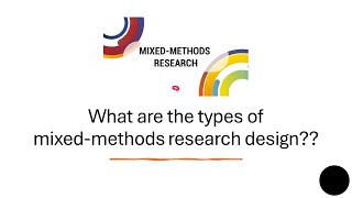 What are the different types of mixedmethods research designs [upl. by Brana]