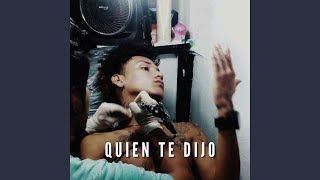 Quien Te Dijo [upl. by Marciano]