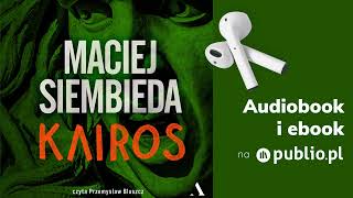 Kairos Maciej Siembieda Audiobook PL Powieść sensacyjna [upl. by Mafala]