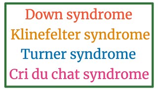 Down Klinefelter Turner amp Cri du chat syndromes  Causes and symptoms  Chromosomal disorders [upl. by Eleets]