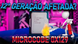 INTEL 12Âª GERAÃ‡ÃƒO AFETADA PELO MICROCODE 0X129 PERDA DE DESEMPENHO BRUSCA [upl. by Parlin]