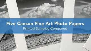 Canson Infinity Fine Art Photo Papers Compared [upl. by Andromache623]